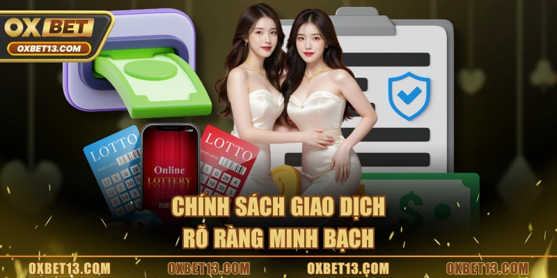 Chính sách giao dịch rõ ràng minh bạch